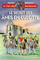 Une aventure du clan des Bordesoule., 10, Le Clan des Bordesoule - Tome 10 - Le secret des ânes en culotte