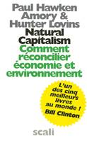 NATURAL CAPITALISM, comment réconcilier économie et environnement