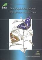 LES PAPILLONS DE JOUR D'ILE-DE-FRANCE ET DE L'OISE, étymologie des noms vernaculaires et scientifiques, phénologie, distribution générale, évolution de la répartition en région francilienne du XVIIIe siècle à nos jours