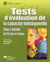 Tests d'évaluation de la capacité fonctionnelle chez l'adulte de 55 ans et mieux