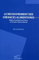 Le recouvrement des créances alimentaires, règles et pratiques en France, en Europe et dans le monde