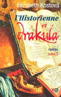 Tome 1, L'historienne et Drakula - tome 1, roman