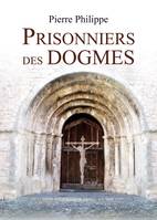 Prisonniers des dogmes, essai