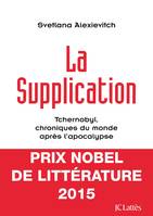 La supplication, Tchernobyl, chroniques du monde après l'apocalypse