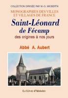 Saint-Léonard-de-Fécamp - des origines à nos jours, des origines à nos jours