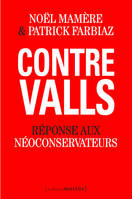 Contre Valls, Réponse aux néoconservateurs