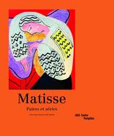 Matisse / paires, impaires : exposition, Paris, Centre national d'art et de culture Georges Pompidou, exposition... présentée au Centre Pompidou, Paris, Galerie 2 du 7 mars au 18 juin 2012