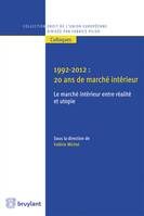 1992-2012 : 20 ans de marché intérieur, Le marché intérieur entre réalité et utopie
