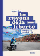 Les rayons de la liberté, mon tour du monde à vélo