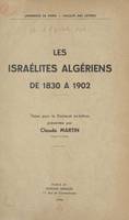 Les israélites algériens de 1830 à 1902, Thèse pour le Doctorat ès lettres