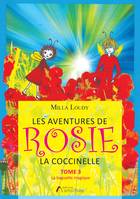 3, Les aventures de Rosie la Coccinelle Tome 3