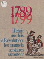 1789-1799 : il était une fois la Révolution, Les manuels scolaires racontent