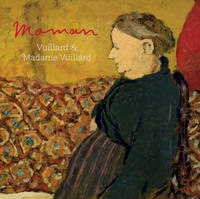 Maman, Vuillard and Madame Vuillard