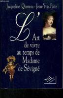 L'art de vivre au temps de Madame de Sévigné