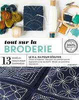 Tout sur la broderie, 13 modèles faciles à réaliser