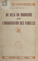 Au-delà du marxisme par l'organisation des familles