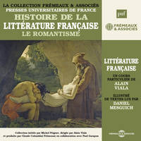 Histoire de la littérature française (Volume 5) - Le Romantisme, Presses Universitaires de France