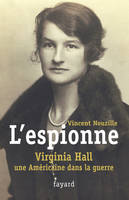 L'espionne, Virginia Hall, une américaine dans la guerre