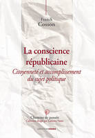 La conscience républicaine, Citoyenneté et accomplissement du sujet politique