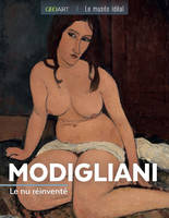 Modigliani. Le nu inventé, Le nu réinventé
