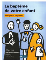 Le baptême de votre enfant, dialoguer et comprendre