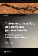 Traitements de surface des matériaux par voie humide - Dysfonctionnements : Origines, effets, solutions, Dysfonctionnements : Origines, effets, solutions