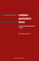 D'Auxerre à Mauthausen et Prague, Le voyage de robert simon dans le siècle