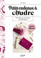 Petits cadeaux faits main Petits cadeaux à coudre, 10 modèles pour faire plaisir et se faire plaisir