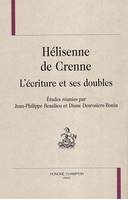 Hélisenne de Crenne - l'écriture et ses doubles, l'écriture et ses doubles