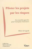 PILOTER LES PROJETS PAR LES RISQUES, une nouvelle approche pour l'entreprise d'assurances