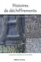 HISTOIRE DE DECHIFFREMENTS, les écritures du Proche-Orient à l'Égée