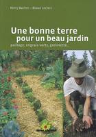 Une bonne terre pour un beau jardin, Paillage, engrais verts, grelinette ...