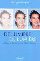 Un regard lumineux, Chiara Luce Badano, Vie de la Bienheureuse Chiara Badano