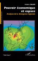 POUVOIR ECONOMIQUE ET ESPACE - ANALYSES DE LA DIVERGENCE REGIONALE, Analyses de la divergence régionale