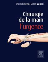 La main traumatique, Chirurgie de la main. L'urgence.