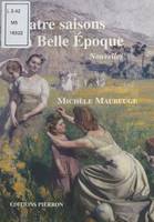 Quatre saisons à la Belle Époque, Nouvelles