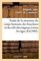 La Vie normale et la santé. Traité complet de la structure du corps humain, des fonctions, et du rôle des organes à tous les âges, avec l'étude des instincts et des passions de l'homme