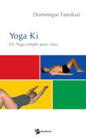 Yoga Ki, Un Yoga simple pour tous