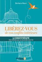 Libérez-vous de vos conflits intérieurs, La somatothérapie, une méthode pour se réconcilier avec soi