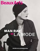 Man Ray et la mode, AU MUSEE DU LUXEMBOURG