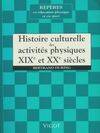 Histoire culturelle des activités physiques XIXe et XXe siècles