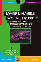 Imager l'invisible avec la lumière, Comment l’optique moderne révolutionne l’imagerie du vivant