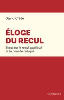 Éloge du recul, Essai sur le recul appliqué et la pensée critique