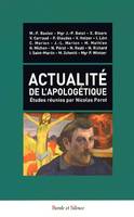 Actualité de l'apologétique, [actes du colloque, caen, centre d'études théologiques, 31 janvier-2 février 2013]