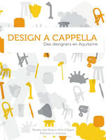Design a cappella, Des designers en aquitaine