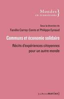 Communs et économie solidaire - Récits d'expériences citoyennes pour un autre monde