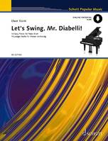 Let's Swing, Mr. Diabelli!, 14 Pièces jazzy pour piano à quatre mains. piano (4 hands).