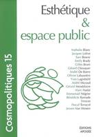 Cosmopolitiques N15. Esthétique et espace public, Esthétique et espace public, Esthétique et espace public