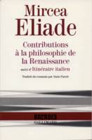 Contributions à la philosophie de la Renaissance / Itinéraire italien