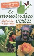 Les moustaches vertes - l'agenda perpétuel du jardin, l'agenda perpétuel du jardin